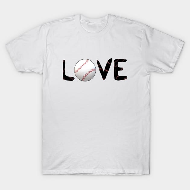 Baseball Love for Baseball Fans (Black Letters) T-Shirt by Art By LM Designs 